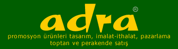 Adra promosyon ürünleri imalat, ithalat, toptan ve perakende satış